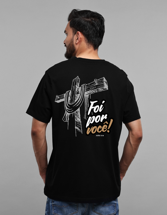Camiseta Foi Por Você [OVERSIZED] Unissex - Preta