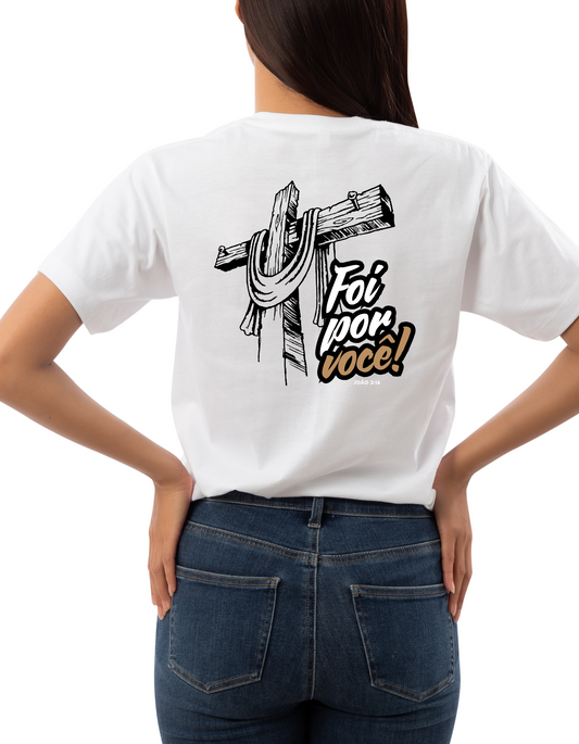 Camiseta Foi Por Você [OVERSIZED] Unissex - Branca